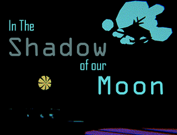 Title image that features simple shapes and colors to represent a lighthouse and tree on the moon. Text says: In the Shadow of Our Moon.